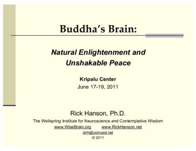 Buddha’s Brain: Natural Enlightenment and Unshakable Peace Kripalu Center June 17-19, 2011