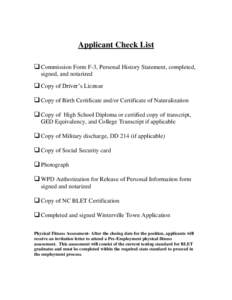 Applicant Check List  Commission Form F-3, Personal History Statement, completed, signed, and notarized  Copy of Driver’s License  Copy of Birth Certificate and/or Certificate of Naturalization