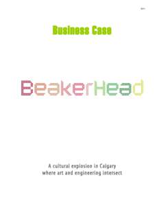 2011  Business Case A cultural explosion in Calgary where art and engineering intersect