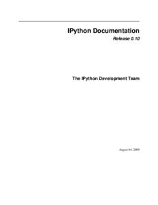 IPython Documentation Release 0.10 The IPython Development Team  August 04, 2009