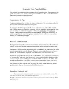 Geography Term Paper Guidelines This guide is for students writing term papers for a Geography class. The contents of this guide are meant to serve as a style and organization reference. We assume that all term papers wi