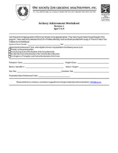 Archery Achievement Worksheet Division 1 Ages 5 to 8 I am the parent or legal guardian of the minor whose name appears below. They have my permission to participate in this program. I have read and understand the SCA’s
