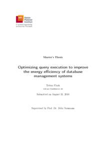 Master’s Thesis  Optimizing query execution to improve the energy efficiency of database management systems Tobias Flach