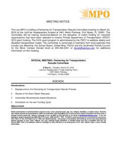 MEETING NOTICE The Lee MPO is holding a Partnering for Transportation Results Committee meeting on March 22, 2016 at the LeeTran Headquarters located at 3401 Metro Parkway, Fort Myers, FLThe Committee will be mak