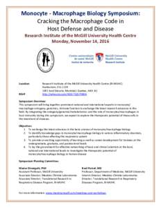 Monocyte - Macrophage Biology Symposium: Cracking the Macrophage Code in Host Defense and Disease Research Institute of the McGill University Health Centre Monday, November 14, 2016