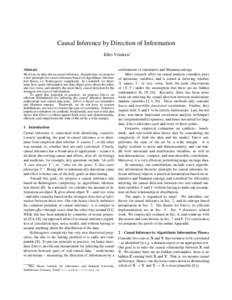 Causal Inference by Direction of Information Jilles Vreeken◦ Abstract We focus on data-driven causal inference. In particular, we propose a new principle for causal inference based on algorithmic information theory, i.