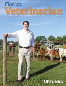 Florida  Veterinarian ADVANCING ANIMAL, HUMAN AND ENVIRONMENTAL HEALTH  FALL 2015