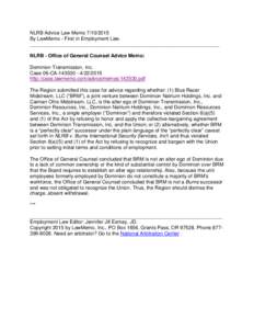 NLRB Advice Law MemoBy LawMemo - First in Employment Law. ____________________________________________________________________ NLRB - Office of General Counsel Advice Memo: Dominion Transmission, Inc. Case 06-