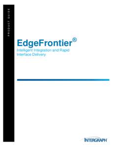 PRODUCT GUIDE  EdgeFrontier Intelligent Integration and Rapid Interface Delivery