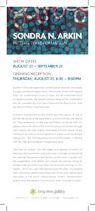 Sondra N. Arkin Pattern Transformation show dates August 23 – September 23 opening reception