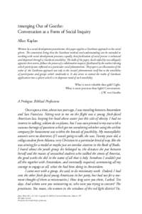 Emerging  Out of Goethe: Conversation as a Form of Social Inquiry Allan Kaplan Written by a social development practitioner, this paper applies a Goethean approach to the social