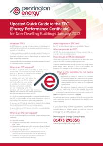 Updated Quick Guide to the EPC (Energy Performance Certificate) for Non Dwelling Buildings January 2013 What is an EPC?  How long does an EPC last?