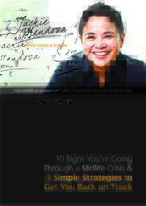 Turn midlife on its head with leading Change Coach and author Jackie Mendoza  10 Signs You’re Going Through a Midlife Crisis & 3 Simple Strategies to Get You Back on Track