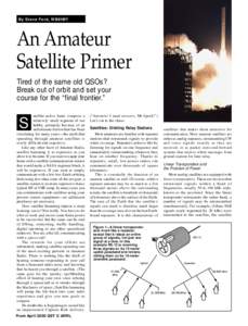 By Steve Ford, WB8IMY  An Amateur Satellite Primer Tired of the same old QSOs? Break out of orbit and set your