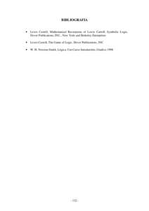 BIBLIOGRAFIA  • Lewis Carroll, Mathematical Recreations of Lewis Carroll, Symbolic Logic, Dover Publications, INC., New York and Berkeley Enterprises