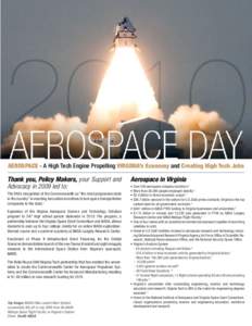 AEROSPACE - A High Tech Engine Propelling VIRGINIA’s Economy and Creating High Tech Jobs  Thank you, Policy Makers, your Support and Advocacy in 2009 led to: The FAA’s recognition of the Commonwealth as “the most p