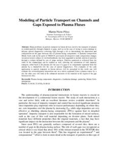 Modeling of Particle Transport on Channels and Gaps Exposed to Plasma Fluxes Martin Nieto-Pérez Instituto Tecnológico de Toluca Av. Tecnológico S/N Col. La Virgen Metepec, Mexico, 52140 MEXICO