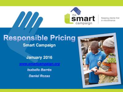 Smart Campaign January 2016 www.smartcampaign.org Responsible pricing at the Campaign