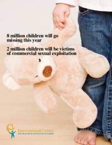 8 million children will go missing this year 2 million children will be victims of commercial sexual exploitation  A Letter from our
