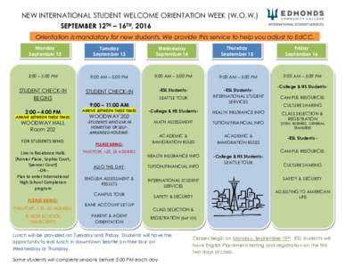 NEW INTERNATIONAL STUDENT WELCOME ORIENTATION WEEK (W.O.W.) SEPTEMBER 12TH – 16TH, 2016 Orientation is mandatory for new students. We provide this service to help you adjust to EdCC. Monday September 12