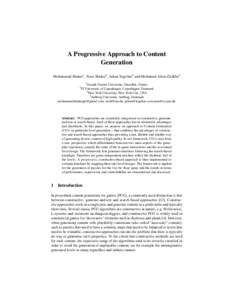A Progressive Approach to Content Generation Mohammad Shaker1 , Noor Shaker2 , Julian Togelius2 and Mohamed Abou-Zleikha3 1  Joseph Fourier University, Grenoble, France