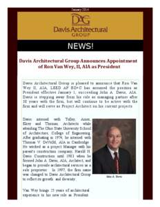 January[removed]NEWS! Davis	Architectural	Group	Announces	Appointment	 	of	Ron	Van	Wey,	II,	AIA	as	President Davis Architectural Group is pleased to announce that Ron Van