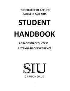THE COLLEGE OF APPLIED SCIENCES AND ARTS STUDENT HANDBOOK A TRADITION OF SUCCESS…