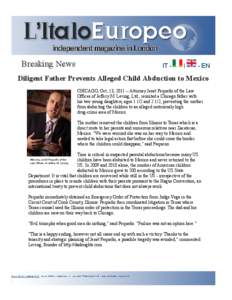 Breaking News Diligent Father Prevents Alleged Child Abduction to Mexico CHICAGO, Oct, 13, [removed]Attorney Jenét Pequeño of the Law Offices of Jeffery M. Leving, Ltd., reunited a Chicago father with his two young daug