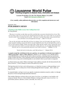 Lausanne World Pulse, P.O. Box 794, Wheaton, Illinois, USA, 60187 Email:  A free, monthly, online publication that provides you with evangelism and mission news and information. September 2010