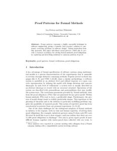 Proof Patterns for Formal Methods Leo Freitas and Iain Whiteside School of Computing Science, Newcastle University, U.K. {*.*}@newcastle.ac.uk  Abstract. Design patterns represent a highly successful technique in