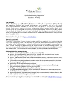 Investment Analyst Intern Position Profile THE COMPANY Whittier Trust Company and The Whittier Trust Company of Nevada, Inc. (collectively “Whittier Trust”) are, respectively, California and Nevada state-chartered tr