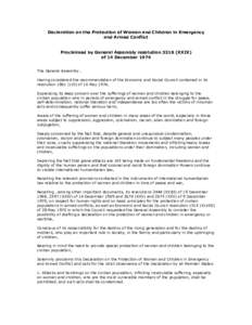 Declaration on the Protection of Women and Children in Emergency and Armed Conflict Proclaimed by General Assembly resolution[removed]XXIX) of 14 December 1974 The General Assembly , Having considered the recommendation of