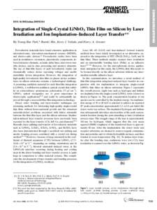 Integration of Single-Crystal LiNbO3 Thin Film on Silicon by Laser Irradiation and Ion Implantation–Induced Layer Transfer** By Young-Bae Park,* Bumki Min, Kerry J. Vahala, and Harry A. Atwater Ferroelectric materials 