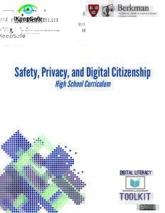 at Harvard University  Safety, Privacy, and Digital Citizenship High School Curriculum  DIGITAL LITERACY