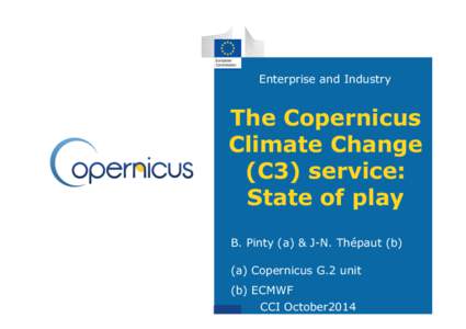 Enterprise and Industry  The Copernicus Climate Change (C3) service: State of play