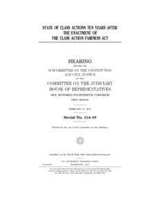 STATE OF CLASS ACTIONS TEN YEARS AFTER THE ENACTMENT OF THE CLASS ACTION FAIRNESS ACT HEARING BEFORE THE
