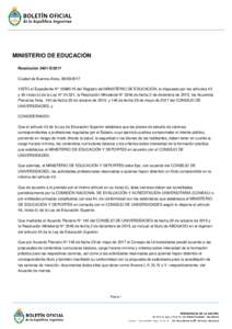 MINISTERIO DE EDUCACIÓN Resolución 3401-E/2017 Ciudad de Buenos Aires, VISTO el Expediente N° del Registro del MINISTERIO DE EDUCACIÓN, lo dispuesto por los artículos 43 y 46 inciso b) de la Ley 
