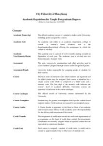 City University of Hong Kong Academic Regulations for Taught Postgraduate Degrees (Effective from Semester A[removed]Glossary Academic Transcript