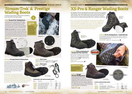 WA D I N G b o ot s  ‘Stream-Trek’ & Prestige Wading Boots	  XS-Pro & Ranger Wading Boots