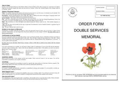 How to Order In many cases the Funeral Director or the Welfare Officer of the local RSA will be able to arrange for a memorial to be ordered. Otherwise you should complete this order form and send it to Veterans’ Affai
