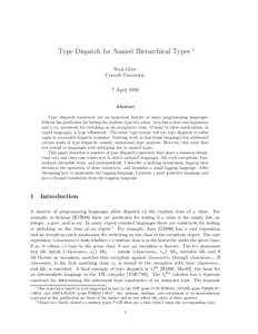 Type Dispatch for Named Hierarchical Types ∗ Neal Glew Cornell University 7 April 1999 Abstract Type dispatch constructs are an important feature of many programming languages.