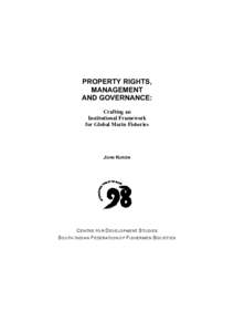 PROPERTY RIGHTS, MANAGEMENT AND GOVERNANCE: Crafting an Institutional Framework for Global Marin Fisheries