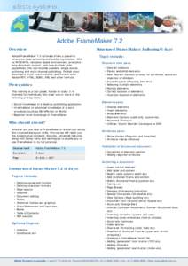 Adobe FrameMaker 7.2 Overview Structured FrameMaker: Authoring(1 day)  Adobe FrameMaker 7.2 software offers a powerful,