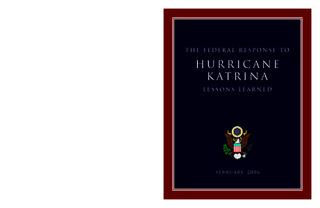 THE FEDERAL RESPONSE TO HURRICANE KATRINA: LESSONS LEARNED