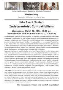 Universität Innsbruck - Institut für Christliche Philosophie  Gastvortrag Organization and Contact: Anne Sophie Spann  John Dupré (Exeter)