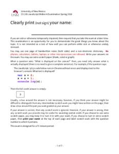 University of New Mexico CS 105-JavaScript Midterm Examination Spring 2018 Clearly print (not sign) your name: __________________________ If you are sick or otherwise temporarily impaired, then request that you take the 