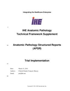 Integrating the Healthcare Enterprise  5 IHE Anatomic Pathology Technical Framework Supplement