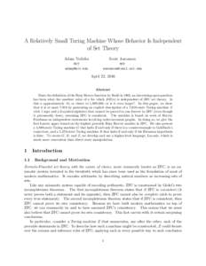 A Relatively Small Turing Machine Whose Behavior Is Independent of Set Theory Adam Yedidia Scott Aaronson