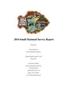 2014 Small Mammal Survey Report Prepared by: Jeremy Maslowski Fish and Wildlife Technician
