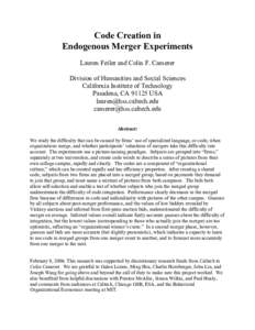 Code Creation in Endogenous Merger Experiments Lauren Feiler and Colin F. Camerer Division of Humanities and Social Sciences California Institute of Technology Pasadena, CAUSA